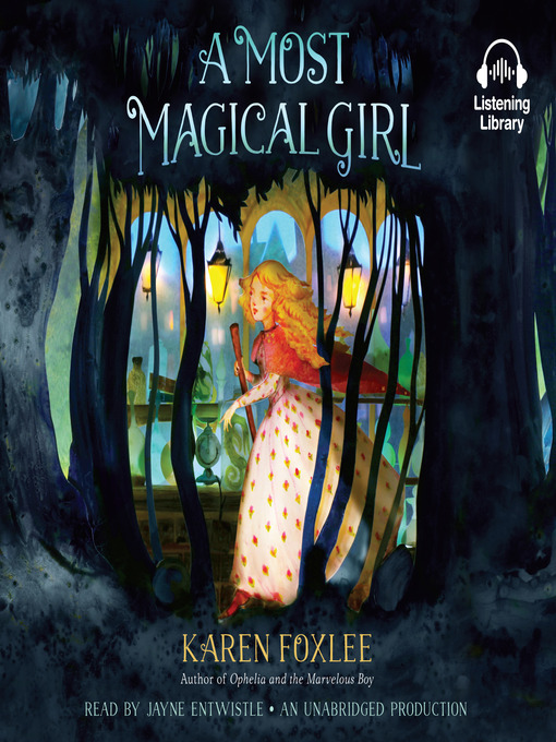 Title details for A Most Magical Girl by Karen Foxlee - Available
